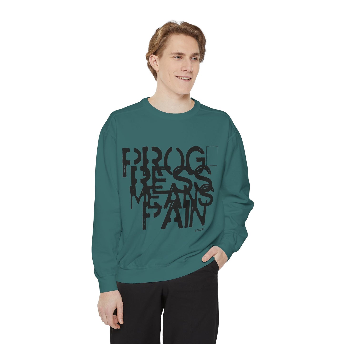 Motivational Sweatshirt - 'Progress means pain' Encouraging Unisex Garment-Dyed