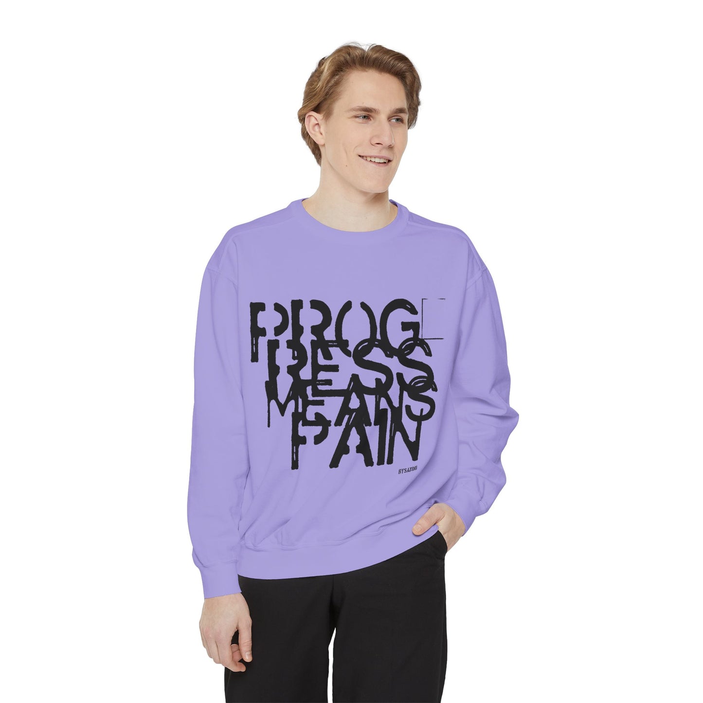 Motivational Sweatshirt - 'Progress means pain' Encouraging Unisex Garment-Dyed