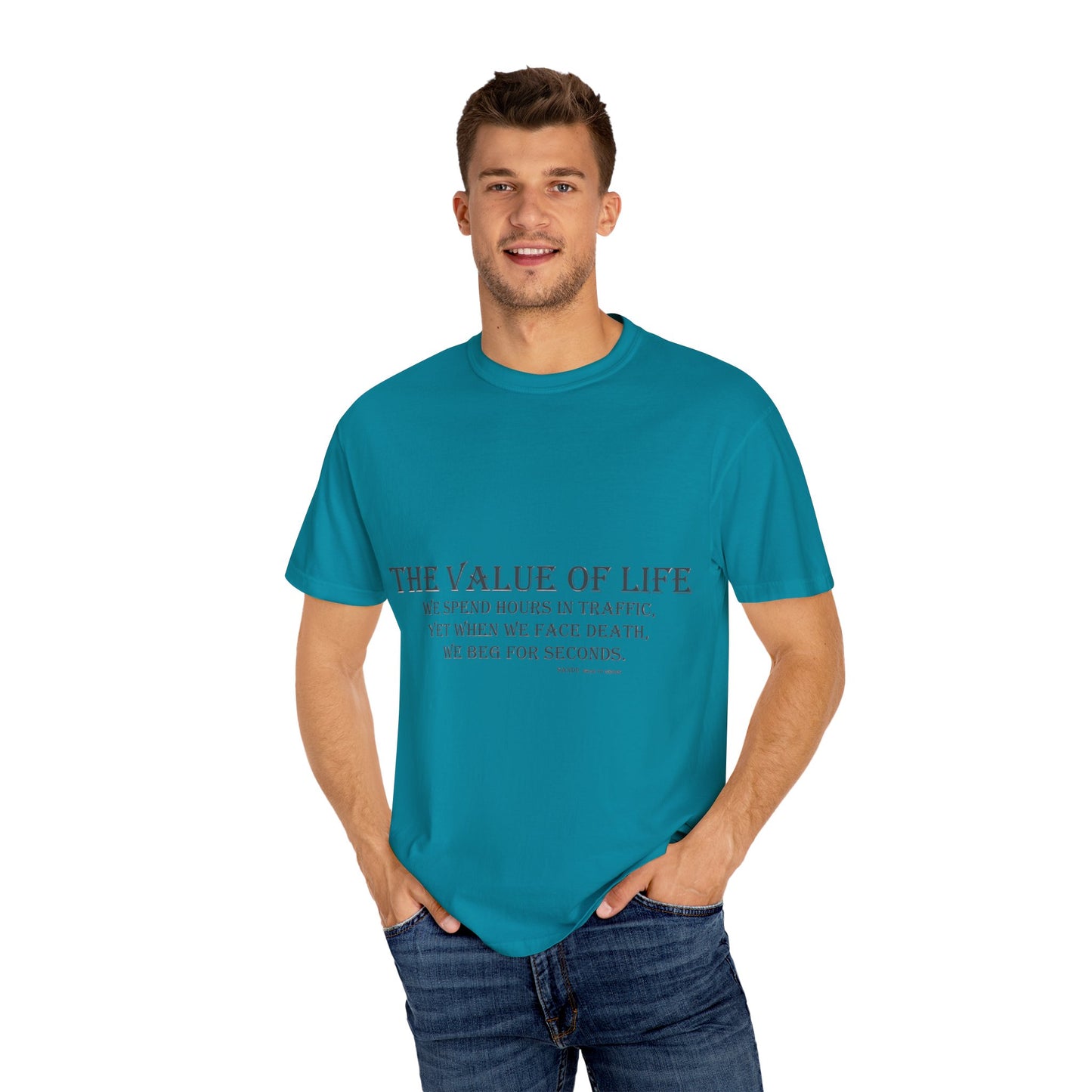 Life Values Motivational Unisex T-shirt, Value of Life Quote Tee, Inspirational Shirt, Traffic Reminder Gift, Philosophy Clothing