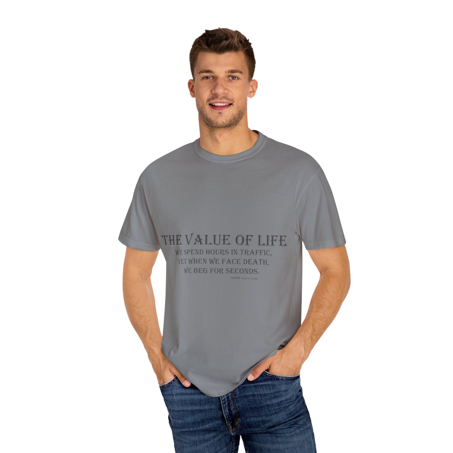 Life Values Motivational Unisex T-shirt, Value of Life Quote Tee, Inspirational Shirt, Traffic Reminder Gift, Philosophy Clothing