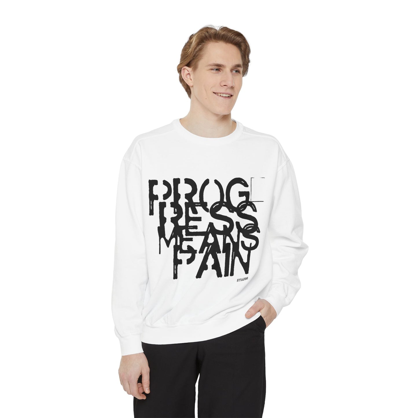 Motivational Sweatshirt - 'Progress means pain' Encouraging Unisex Garment-Dyed