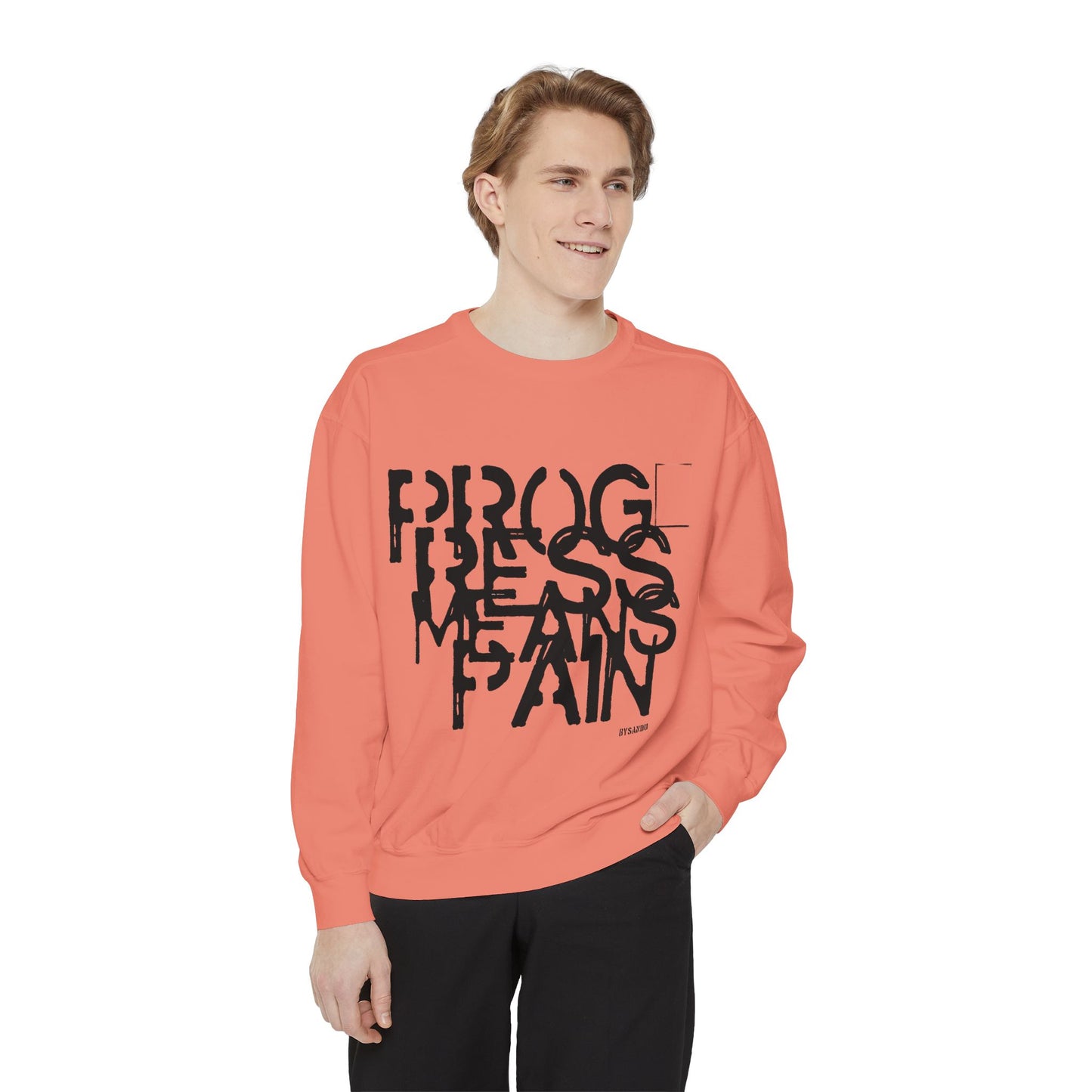 Motivational Sweatshirt - 'Progress means pain' Encouraging Unisex Garment-Dyed