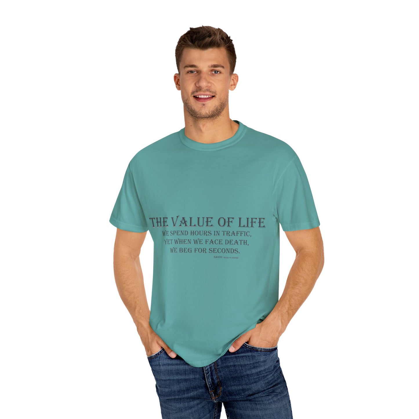 Life Values Motivational Unisex T-shirt, Value of Life Quote Tee, Inspirational Shirt, Traffic Reminder Gift, Philosophy Clothing