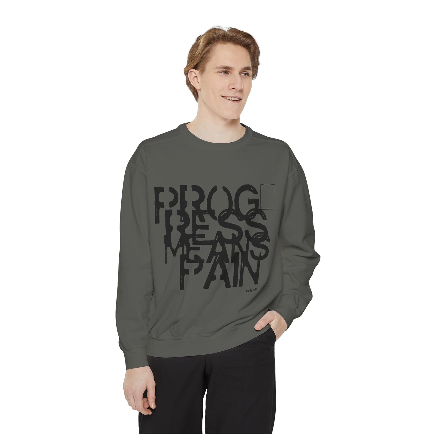 Motivational Sweatshirt - 'Progress means pain' Encouraging Unisex Garment-Dyed