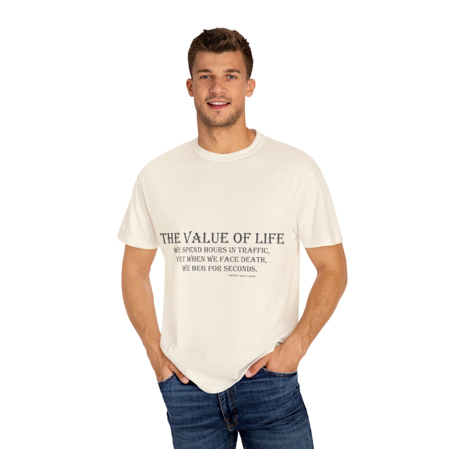 Life Values Motivational Unisex T-shirt, Value of Life Quote Tee, Inspirational Shirt, Traffic Reminder Gift, Philosophy Clothing