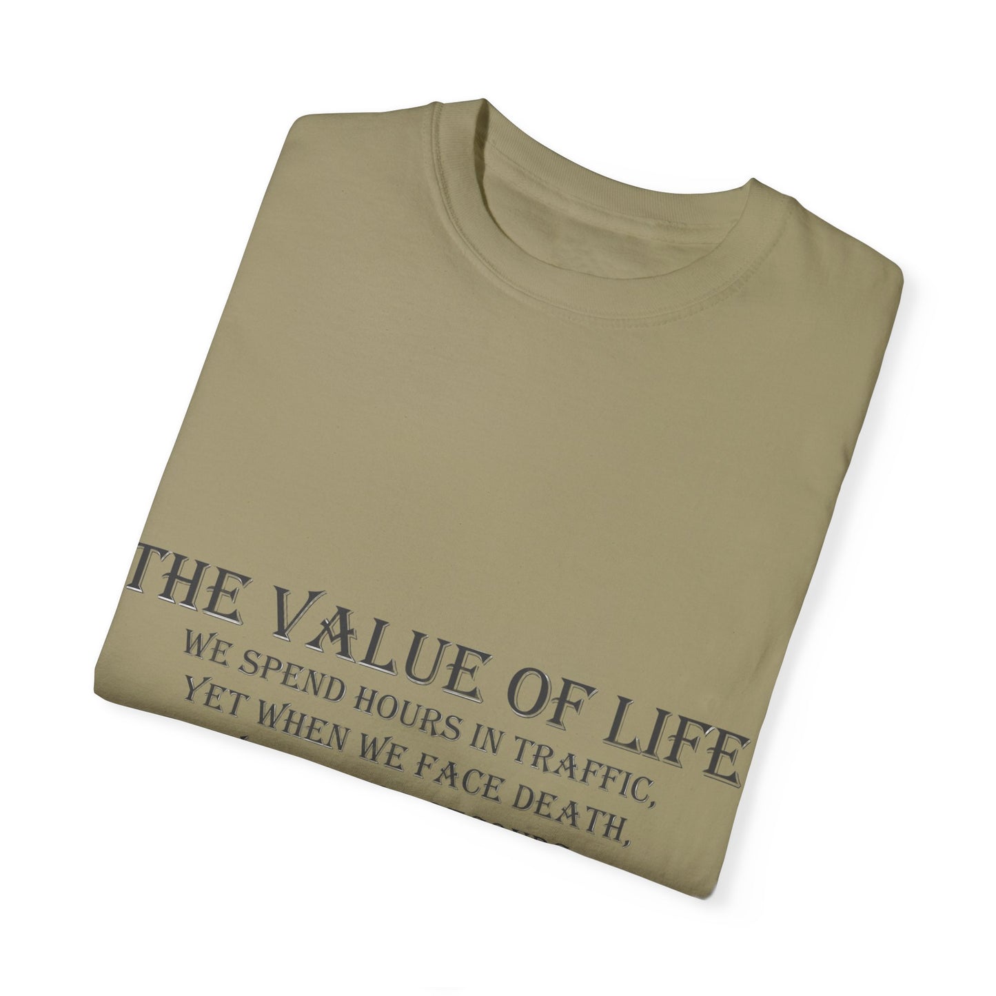 Life Values Motivational Unisex T-shirt, Value of Life Quote Tee, Inspirational Shirt, Traffic Reminder Gift, Philosophy Clothing