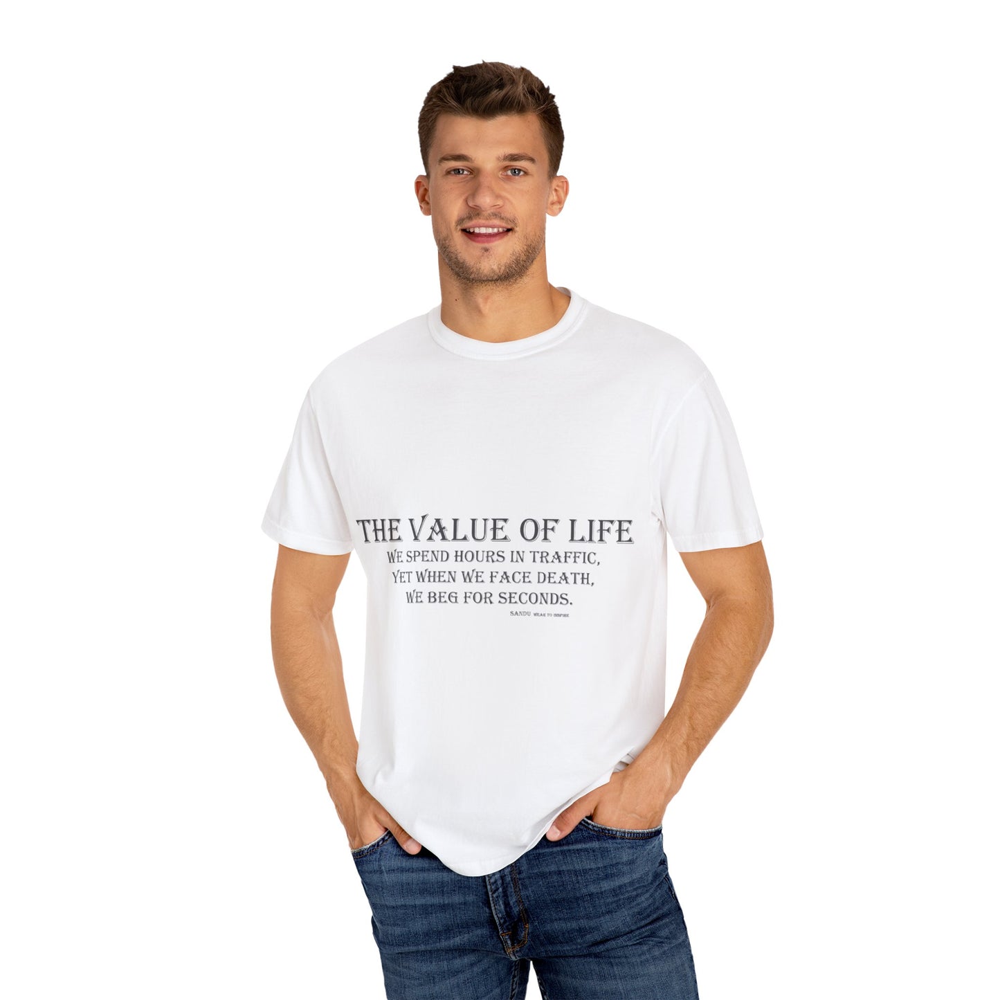 Life Values Motivational Unisex T-shirt, Value of Life Quote Tee, Inspirational Shirt, Traffic Reminder Gift, Philosophy Clothing