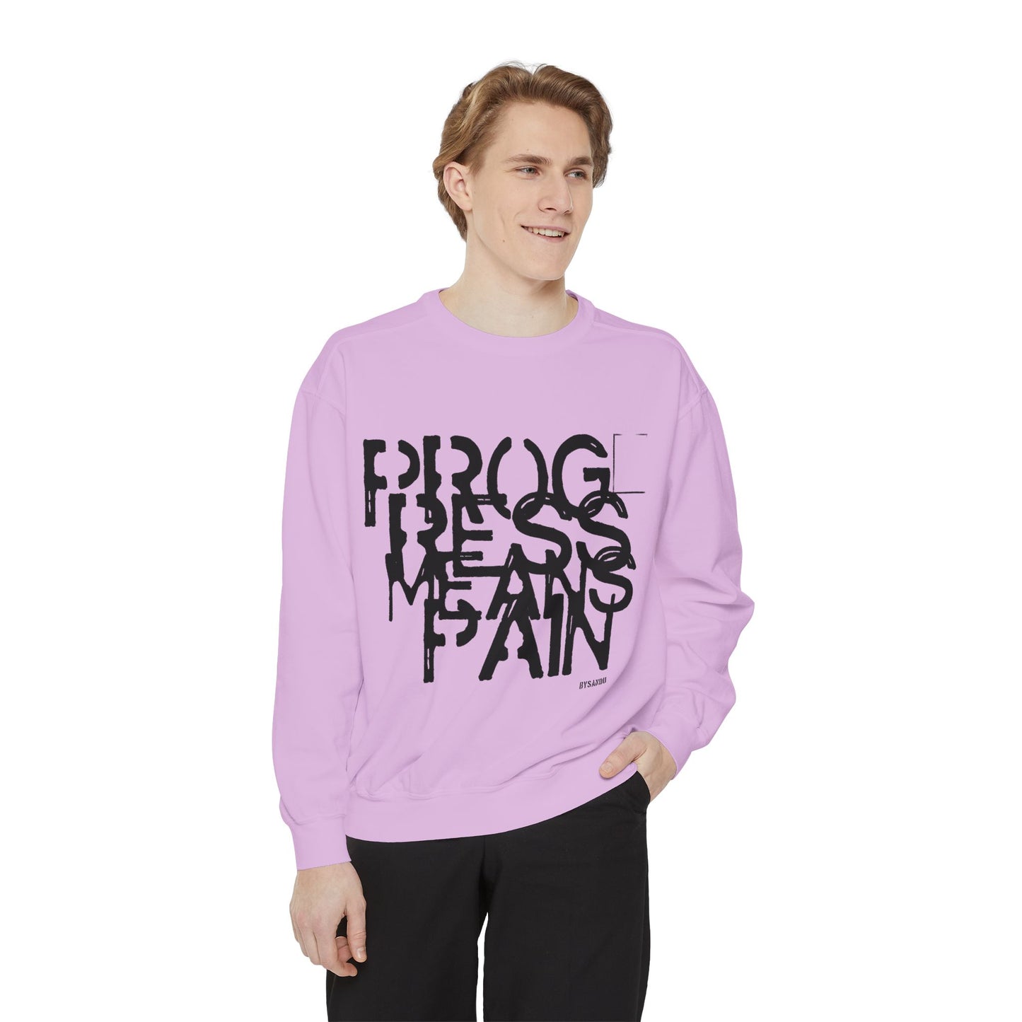 Motivational Sweatshirt - 'Progress means pain' Encouraging Unisex Garment-Dyed